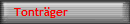 Tontrger